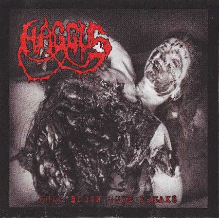 Haggus : Full Blown Gore Freaks